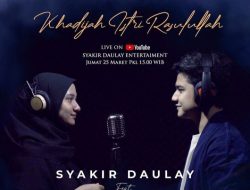 Lirik Lagu Khadijah Istri Rasulullah – Syakir Daulay Feat Nadzira Syafa