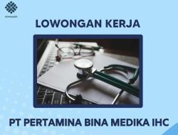 PT Pertamina Bina Medika IHC Buka Lowongan Pekerjaan Untuk Penempatan Di Bali.