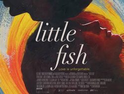 Sinopsis Film Little Fish, Kisah Percintaan Menguras Airmata di Saat Wabah Amnesia Melanda!