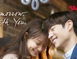 Simak Sinopsis Tomorrow With You, Drama Fantasi Romantis tentang Penjelajah Waktu