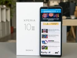 Sony Xperia 10 III: Ponsel dengan Kamera Terbaik di Kelasnya, Pas Buat Selfie!