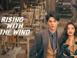 Rising with the Wind, Serial Romantis yang Mengisahkan Persaingan Bisnis Sepatu