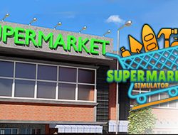 Supermarket Simulator, Game Simulasi yang Mengajak Anda Mengelola Supermarket Sendiri