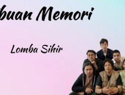 Lirik Lagu Ribuan Memori dari Lomba Sihir,  Viral di TikTok !